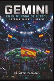 GEMINI en el mundial de Fútbol: El mito pagano que sube y sube - Por Esteban Valenti y Gemini