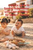 A Libri GmbH A Gentle Guide to Spanish Baby Names with Clear Meanings for Modern Families
