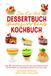 Das Eis- und Dessertbuch: Unverzichtbares Kochbuch Über 80 einzigartige, köstliche und verlockende Rezepte für Eiscreme und gefrorene Desserts aus aller Welt