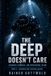 The Deep Doesn't Care: Advanced, Technical, and Professional Diving
