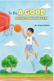 To Be A Good Basketball Player