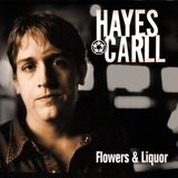 Flowers Hayes Carll Flowers & Liquor