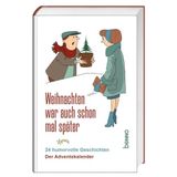Weihnachten St. Benno Verlag GmbH Weihnachten war auch schon mal später