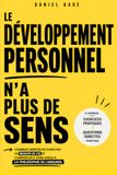 Le développement personnel n’a plus de sens: Comment arrêter de chercher sa mission de vie et commencer à vivre avec la philosophie de l’absurde