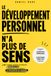Le développement personnel n’a plus de sens: Comment arrêter de chercher sa mission de vie et commencer à vivre avec la philosophie de l’absurde