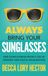 Always Bring Your Sunglasses: And Other Stories From a Life of Sensory and Social Invalidation