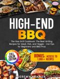 High-End Bookmundo High-End BBQ: The Gas Grill Cookbook: The Best Grilling Recipes for Meat, Fish, and Veggie – incl. Tips for Beginners and BBQ Pros