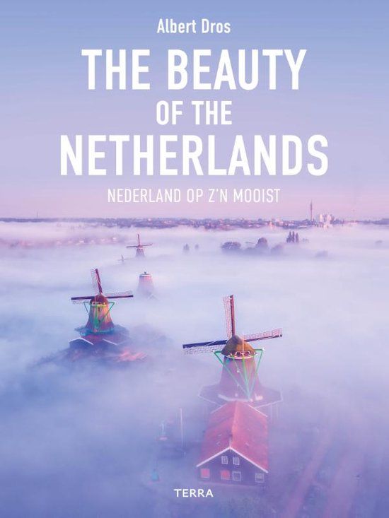 Lannoo Albert Dros The Beauty of the Netherlands