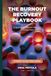 The Burnout Recovery Playbook: A System to Recover, Rebuild, and Stay Well