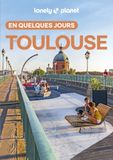 Toulouse Lonely Planet Guide Toulouse En quelques jours 2026-2027