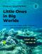 Little Ones in Big Worlds: A colouring book where little ones explore big worlds one gentle page at a time