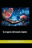 La trappola dell'empatia digitale