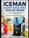ICEMAN SLUSH-EASE MAX RECIPE BOOK FOR BEGINNERS: Creative Frozen Drinks for Every Occasion