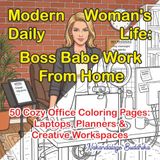 Modern Woman's Daily Life: Boss Babe Work From Home: 50 Cozy Office Scenes of Laptops, Planners, Coffee & Creative Workspaces