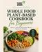 WHOLE FOOD PLANT-BASED COOKBOOK pour débutants