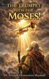 The Ewings Publishing LLC The Trumpet Blew for Moses: Trusting God Through Calling, Waiting, and Letting Go Paperback
