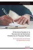 Eliva Press El Rol de la Fiscalía en la Recolección de Elementos Probatorios en Procesos Penales Paperback
