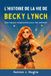 L'histoire Bol Histoires Courageuses Pour Enfants Curieux- L'histoire de la vie de Becky Lynch