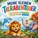 MEINE KLEINEN TIERABENTEUER Tier-Malbuch für Jungen ab 3 Jahren mit 55 Tiermotiven und kleinen Reimen zum Vorlesen und Ausmalen
