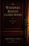 Whispers Independently Published Whispers Behind Closed Doors: A Collection of Poetry Paperback