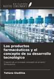 Los OmniScriptum SRL Los productos farmacéuticos y el concepto de su desarrollo tecnológico