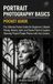 Portrait Photography Basics - The Ultimate Pocket Guide for Beginners: Master Posing, Natural Light, and Studio Flash to Capture Stunning People Photos with Any Camera