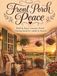 Front Porch Peace: 40 Cozy Country Porch Scenes Featuring Rocking Chairs, Porch Swings, Hanging Plants & Farmhouse Sunsets