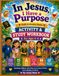 IN JESUS I HAVE A PURPOSE ACTIVITY AND WORKBOOK: 4-6 Years