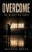 Overcome: The Weight We Carry (New Version)