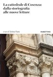 La cattedrale di Cosenza: dalla storiografia alle nuove letture