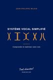 Système Vocal Simplifié: Comprendre et maîtriser votre voix