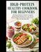 HIGH-PROTEIN HEALTHY COOKBOOK FOR BEGINNERS