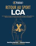 Retour au sport LCA: De l'évaluation à la prise de décision après rupture du ligament croisé antérieur : réflexions fondées sur l'expérience terrain et les preuves scientifiques
