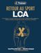 Retour au sport LCA: De l'évaluation à la prise de décision après rupture du ligament croisé antérieur : réflexions fondées sur l'expérience terrain et les preuves scientifiques