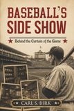 Baseball Side Show: Behind the Curtain of the Game