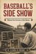 Baseball Side Show: Behind the Curtain of the Game