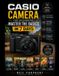 Casio Camera for Beginners: Master the Basics in 7 Days: The Complete Beginner's Guide to Camera Settings, Exposure, Focus, Composition, Lighting, ... Photography Skills for Everyday Shooting