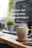 Guitar for Computer Programmers
