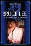 Bruce Lee. Las revelaciones del Dragón