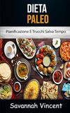 Dieta Paleo - Pianificazione E Trucchi Salva Tempo