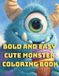 Bold and Easy Cute Monster Coloring Book