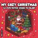 My Cozy Christmas: Coloring Book for Adults and Teens: 50 Cute Christmas Scenes with Bold, Easy Designs