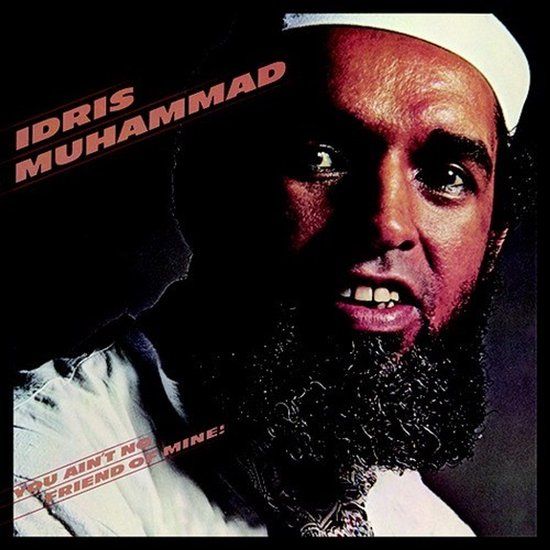 You Idris Muhammad - You Ain't No Friend Of Mine! (CD)
