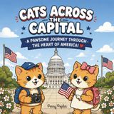 Cats Across the Capital!: A Pawesome Journey Through the Heart of America!