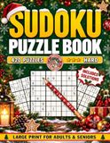 Christmas Sudoku Puzzle Book: 420 Puzzles – Hard Difficulty – Large Print for Adults & Seniors – Includes Solutions