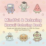 Mindful & Relaxing Kawaii Coloring Book