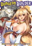 DUNGEON Seven Seas Entertainment Dungeon Builder: The Demon King's Labyrinth is a Modern City! (Manga) Vol. 10