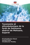 Taxonomie Editions Notre Savoir Taxonomie et ethnobotanique de la forêt de Satlasana, district de Mehsana, Gujarat Paperback