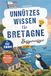 Unnützes Bookmundo Unnützes Wissen für Bretagne Besserwisser - 222 kuriose, lustige & spannende Fakten + 50-Fragen-Wissensquiz für echte Bretagne Klugscheißer