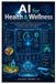 AI Independently Published AI for Health & Wellness